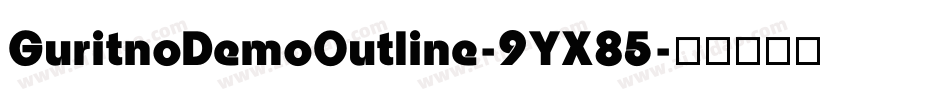 GuritnoDemoOutline-9YX85字体转换