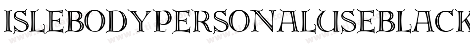 IsleBodyPersonalUseBlack-m6A9字体转换 IsleBodyPersonalUseBlack-m6A9字体转换