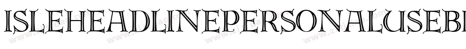 IsleHeadlinePersonalUseBlack-13DL字体转换 IsleHeadlinePersonalUseBlack-13DL字体转换