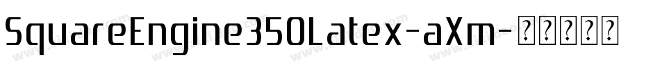 SquareEngine350Latex-aXm字体转换