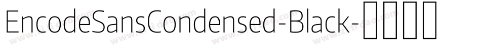 EncodeSansCondensed-Black字体转换