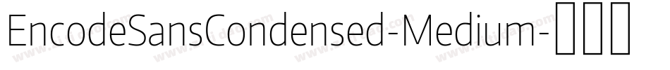 EncodeSansCondensed-Medium字体转换