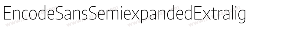 EncodeSansSemiexpandedExtralight-W1vA字体转换