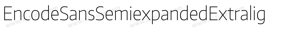 EncodeSansSemiexpandedExtralight-W1vA字体转换