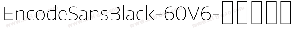 EncodeSansBlack-60V6字体转换
