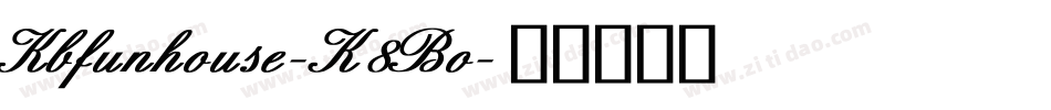 Kbfunhouse-K8Bo字体转换