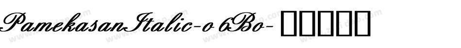 PamekasanItalic-o6Bo字体转换