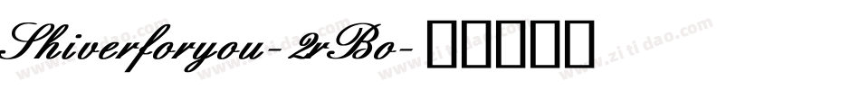 Shiverforyou-2rBo字体转换