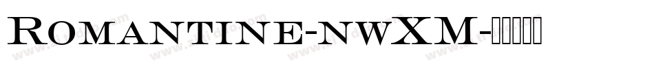 Romantine-nwXM字体转换