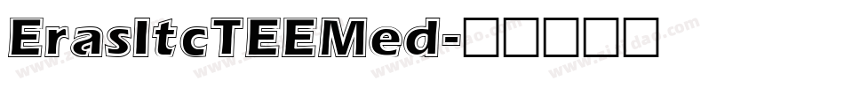 ErasItcTEEMed字体转换