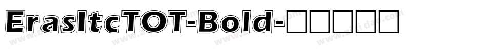 ErasItcTOT-Bold字体转换