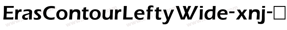 ErasContourLeftyWide-xnj字体转换 ErasContourLeftyWide-xnj字体转换