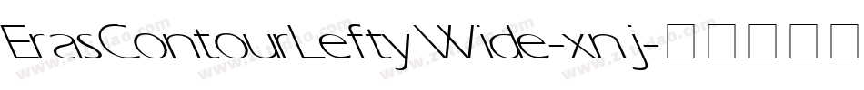 ErasContourLeftyWide-xnj字体转换 ErasContourLeftyWide-xnj字体转换