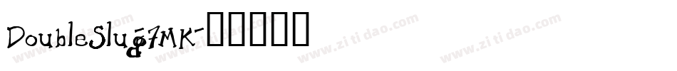 DoubleSlug-p7MK字体转换