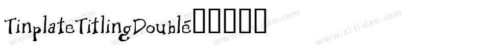 TinplateTitlingDouble字体转换