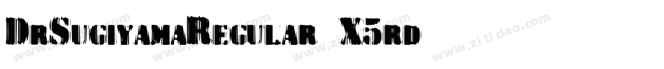 DrSugiyamaRegular-X5rd字体转换