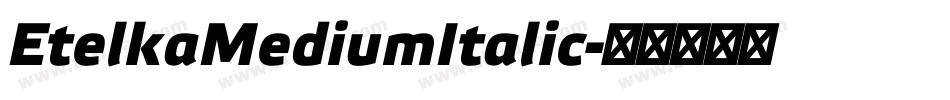 EtelkaMediumItalic字体转换