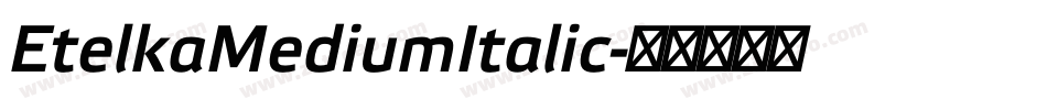 EtelkaMediumItalic字体转换