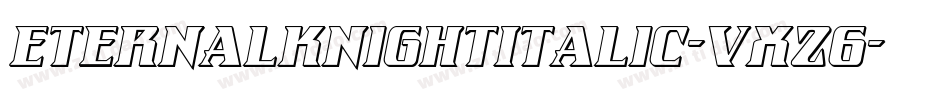 EternalKnightItalic-VXz6字体转换 EternalKnightItalic-VXz6字体转换