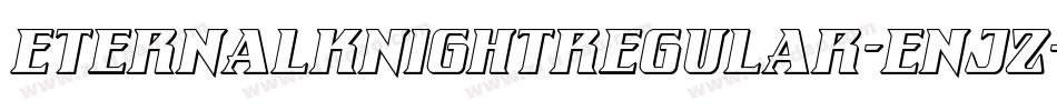 EternalKnightRegular-EnJz字体转换 EternalKnightRegular-EnJz字体转换