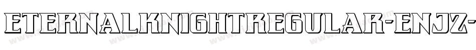 EternalKnightRegular-EnJz字体转换 EternalKnightRegular-EnJz字体转换