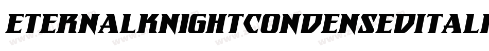 EternalKnightCondensedItalic-DlLm字体转换 EternalKnightCondensedItalic-DlLm字体转换