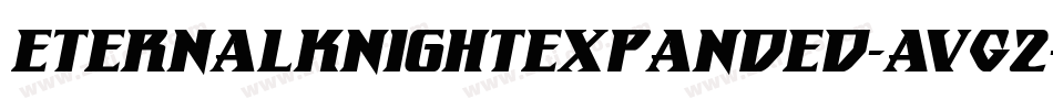 EternalKnightExpanded-AVG2字体转换 EternalKnightExpanded-AVG2字体转换