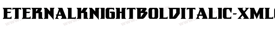 EternalKnightBoldItalic-xmL0字体转换