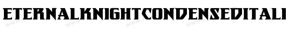 EternalKnightCondensedItalic-DlLm字体转换 EternalKnightCondensedItalic-DlLm字体转换