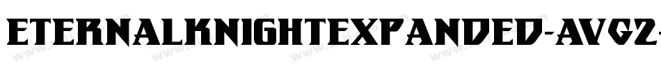 EternalKnightExpanded-AVG2字体转换 EternalKnightExpanded-AVG2字体转换