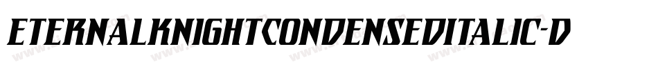 EternalKnightCondensedItalic-DlLm字体转换 EternalKnightCondensedItalic-DlLm字体转换