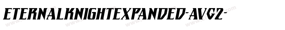 EternalKnightExpanded-AVG2字体转换 EternalKnightExpanded-AVG2字体转换