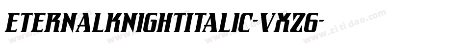 EternalKnightItalic-VXz6字体转换 EternalKnightItalic-VXz6字体转换