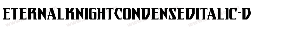 EternalKnightCondensedItalic-DlLm字体转换 EternalKnightCondensedItalic-DlLm字体转换