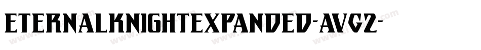 EternalKnightExpanded-AVG2字体转换 EternalKnightExpanded-AVG2字体转换