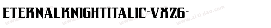 EternalKnightItalic-VXz6字体转换 EternalKnightItalic-VXz6字体转换