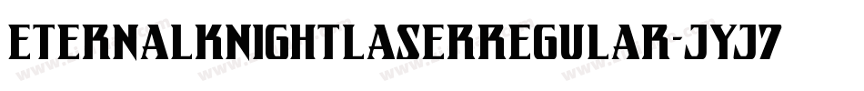 EternalKnightLaserRegular-JYJ7字体转换