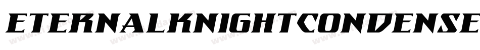 EternalKnightCondensedItalic-DlLm字体转换 EternalKnightCondensedItalic-DlLm字体转换