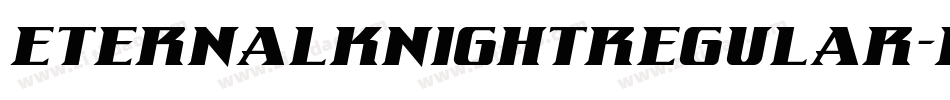 EternalKnightRegular-EnJz字体转换 EternalKnightRegular-EnJz字体转换