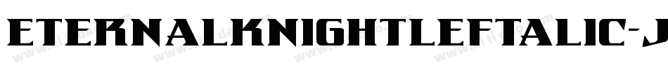EternalKnightLeftalic-jlrl字体转换 EternalKnightLeftalic-jlrl字体转换