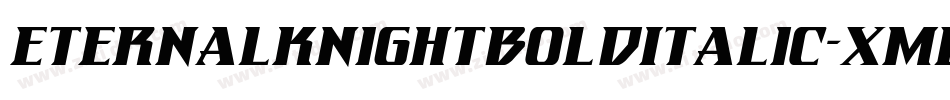EternalKnightBoldItalic-xmL0字体转换