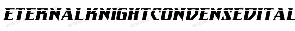 EternalKnightCondensedItalic-DlLm字体转换 EternalKnightCondensedItalic-DlLm字体转换