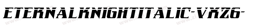 EternalKnightItalic-VXz6字体转换 EternalKnightItalic-VXz6字体转换