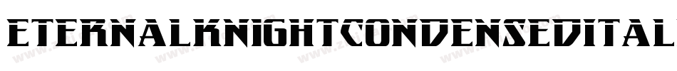 EternalKnightCondensedItalic-DlLm字体转换 EternalKnightCondensedItalic-DlLm字体转换