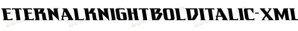 EternalKnightBoldItalic-xmL0字体转换