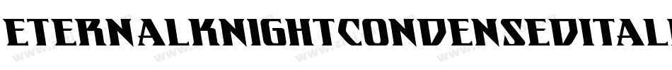 EternalKnightCondensedItalic-DlLm字体转换 EternalKnightCondensedItalic-DlLm字体转换