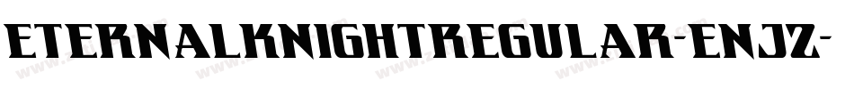EternalKnightRegular-EnJz字体转换 EternalKnightRegular-EnJz字体转换