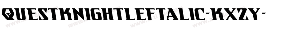 QuestKnightLeftalic-Kxzy字体转换