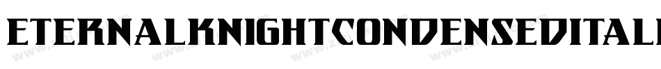 EternalKnightCondensedItalic-DlLm字体转换 EternalKnightCondensedItalic-DlLm字体转换