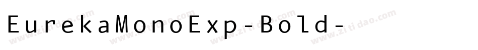 EurekaMonoExp-Bold字体转换